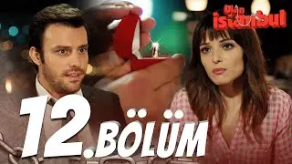 Ulan İstanbul 12. Bölüm - Full Bölüm