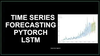 Time Series Analysis Implementation time series forecasting | PyTorch Python LSTM Machine Learning