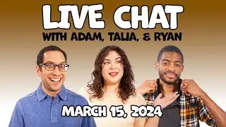 Live Chat + Watchalong with Adam, Talia, and Ryan!