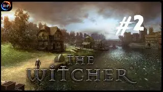 THE WITCHER ➤ ВЕДЬМАК ➤ ПРОХОЖДЕНИЕ НА МАКСИМАЛЬНОЙ СЛОЖНОСТИ ➤ #2