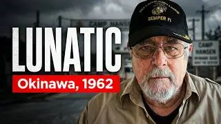 Stationed With a Lunatic on Okinawa
