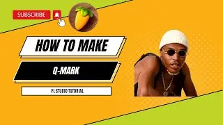 How To Make Amapiano on FL Studio | Q Mark Tutorial