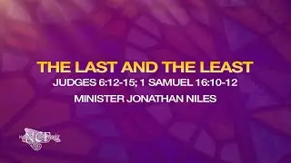 "The Last and The Least" - Minister Jonathan Niles