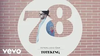 Toteking - Interludio Osr (Audio)