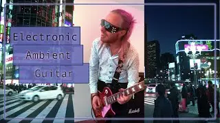 Cyber City Chill - Blade Runner Inspired Ambient Guitar Solo