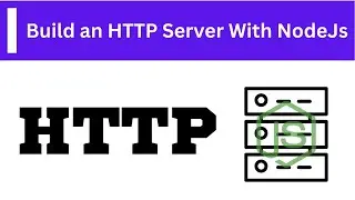 How to create an HTTP Server with Nodejs - Nodejs Problems and Solutions