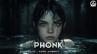 Phonk / Hardwave / Dark Ambient / Trap Mix