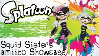 Splatoon -- Squid Sisters amiibo Showcase