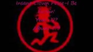 ICP-I Be Fuckin (RARE)