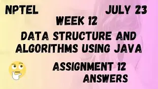 Assignment 12 | Data Structure And Algorithms Using Java Week 12 | NPTEL 