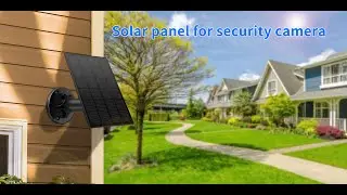 Solar Panel Compatible with Outdoor Solar Powered Wireless Camera
