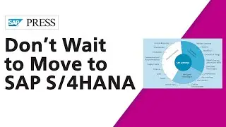 Why You Shouldn't Wait on Your SAP S/4HANA Migration