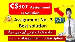 CS507 Assignment 3 Solution by Nauman Malik | cs507 3rd assignment solution | download now |