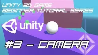 Unity 3D Game Beginner Tutorial #3: Camera