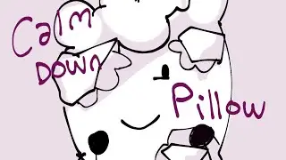 Calm down pillow, We're Your Friends! // #tpot // animation