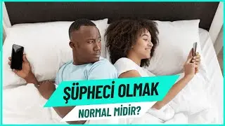 ŞÜPHECİLİK NORMAL MİDİR? YOKSA RUHSAL BİR BOZUKLUK MUDUR?
