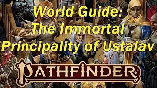 Pathfinder 2E Golarion Gazetteer: The Immortal Principality of Ustalav