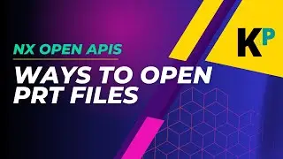 Ways to Open PRT File | NX Open APIs | Parametric Krish