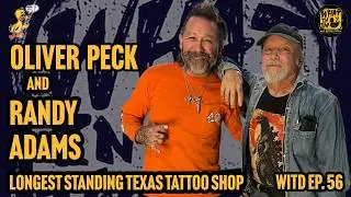 Oliver Peck & Randy Adams (Tattooer) | What In The Duck Podcast Ep. 56 