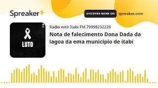 Nota de falecimento Dona Dada da lagoa da ema município de itabi (feito com Spreaker)