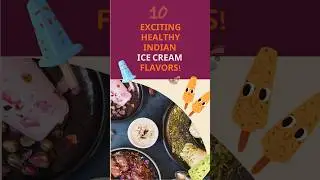 Dive into the rich flavors of India with these 10 unique and healthy ice creams
