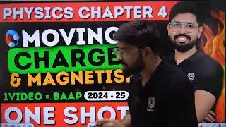 Moving Charges and Magnetism One Shot | Chapter4 Class 12 Physics Oneshot | 2024-25 | CBSE JEE NEET