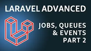 Laravel Advanced 2021 - Jobs, Queues & Events Part 2