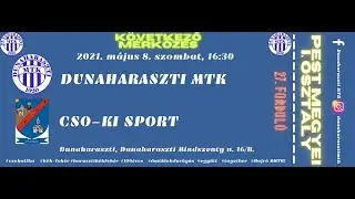 Dunaharaszti MTK - Cso-Ki Sport Pest megyei I. osztály 27. forduló ÉLŐ közvetítés - Tesztadás