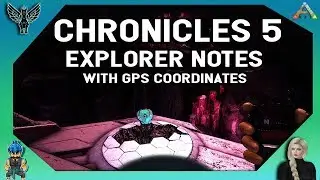 ARK: CHRONICLES 5 - EXPLORER NOTES - WITH GPS