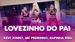 Lovezinho do Pai - Kevi Jonny, Mc Pedrinho, Rafinha RSQ | COREOGRAFIA - FestRit