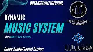 Unreal Engine 5 & Wwise Music System Breakdown/Tutorial (2024)