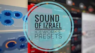 Sound of Izrael Preset Packs for IceWorks synth - demo (Bonus: Midi Strummer 1.02 update)