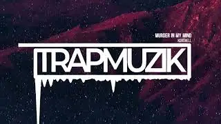 Kordhell - Murder In My Mind (TrapMuzik Present)