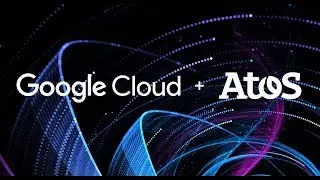 Google Cloud and Atos Global Partnership