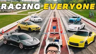 I Drag Raced EVERYTHING | Ferrari VS. Turbo S2000, BMW M4, and Nissan Z!