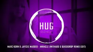 Marc Korn & Jaycee Madoxx - Miracle (Withard & Quickdrop Remix Edit)