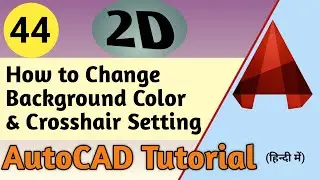 44. How to Change Background Color & Crosshair Setting in AutoCAD || ATC Design ||