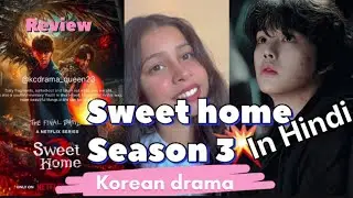 Sweet home season 3 🔥✨kdrama 🖇️Review ❤️✨❤️#kcdramaqueen23 #kdrama #viral #sweethome