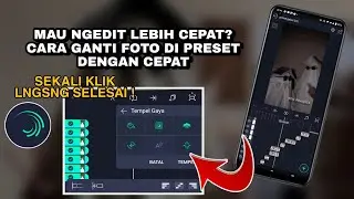 Cara Mengganti Foto Di Preset Alight Motion Dengan Sangat Cepat !! Hanya Sekali Klik