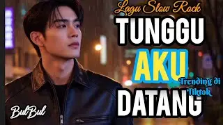 Tunggu Aku Datang - Lagu Cinta Penuh Kerinduan Terbaru 2025