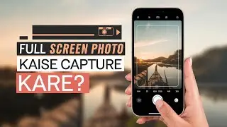 mobile camera se full screen me photo capture Kare ?