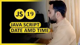 JavaScript Crash Course || How To Get Current Date and Time in Javascript || Class 19 ||