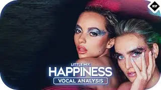 Little Mix - Happiness ~ Vocal Analysis