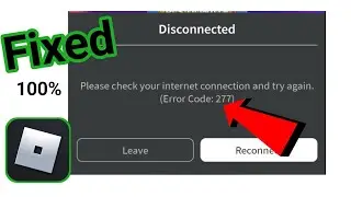 How to Fix Roblox Error Code 277 (2026) | 100% Working Method