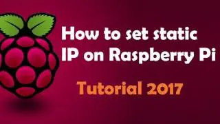 How to set Static IP address on Raspberry Pi 3 - 2017 Raspberry Pi tutorial