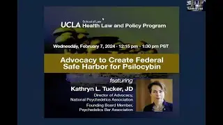 UCLA Law Psychedelics Series: Advocacy to Create Federal Safe Harbor for Psilocybin