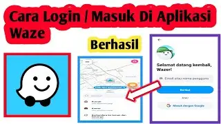 Cara Login Aplikasi Waze | Cara Masuk Aplikasi Waze