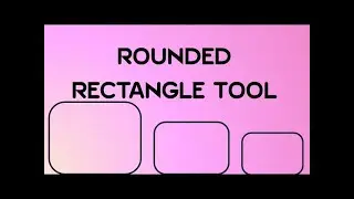 Rounded Rectangles in Adobe Photoshop CC | Mastering Shapes in Adobe Photoshop CC