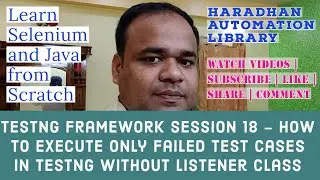 TestNG Framework Session 18 - How to Execute only Failed Test Cases in TestNG without Listener Class