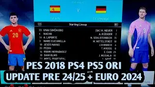 REVIEW UPDATE PATCH OPTION FILE PES 2018 PS4 PS5 PRE SEASON 2024 2025 | EURO 2024
